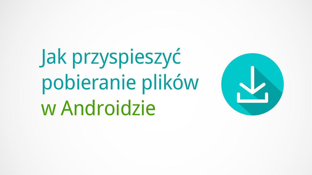 Как ускорить загрузку файлов на Android